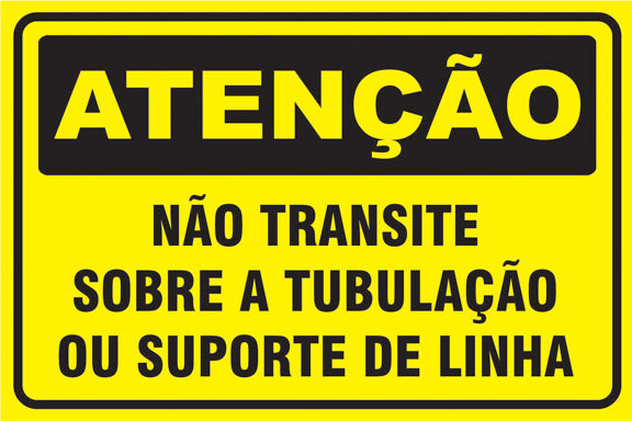 Atenção - Não Transite Sobre a Tubulação ou Suporte de Linha