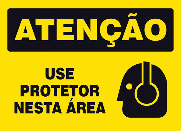 Atenção - Use Protetor Nesta Área