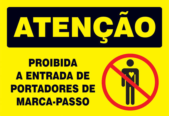 Atenção - Proibida a Entrada de Portadores de Marca-Passo