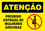 Atenção - Proibida a Entrada de Mulheres Grávidas