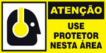 Atenção - Use Protetor Nesta Área