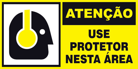 Atenção - Use Protetor Nesta Área