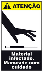 Atenção - Material Infectado. Manuseie com Cuidado