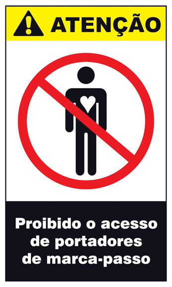 Atenção - Proibido o Acesso de Portadores de Marca-Passo