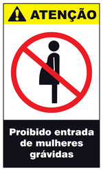 Atenção - Proibida a Entrada de Mulheres Grávidas