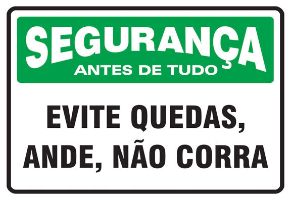 Segurança - Evite Quedas. Ande, Não Corra