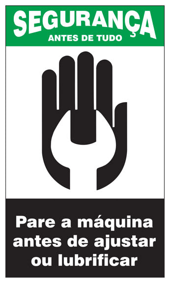 Segurança - Pare a Máquina Ante de Ajustar ou Lubrificar