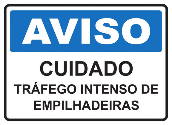 Aviso - Cuidado Tráfego Intenso de Empilhadeiras