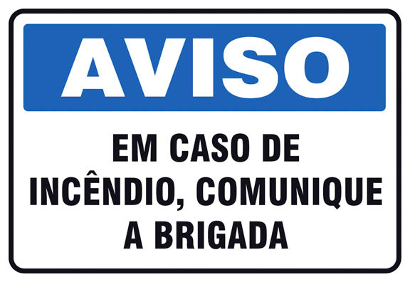 Aviso - Em Caso de Incêndio Comunique a Brigada