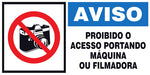 Aviso - Proibido o Acesso Portando Máquina ou Filmadora