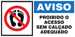 Aviso - Proibido o Acesso Sem o Calçado Adequado