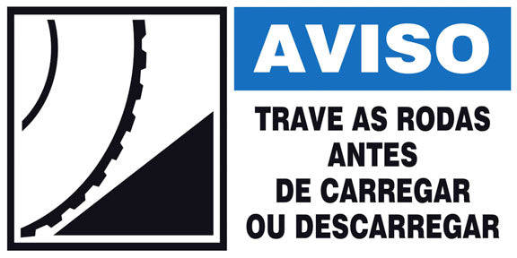 Aviso - Trave as Rodas Antes de Carregar ou Descarregar