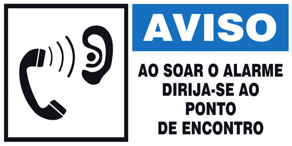 Aviso - Ao Soar o Alarme Dirija-se ao Ponto de Encontro