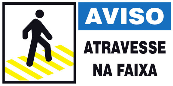 Aviso - Atravesse na Faixa