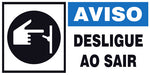 Aviso - Desligue ao Sair