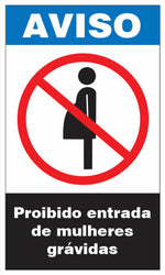 Aviso - Proibida a Entrada de Mulheres Grávidas