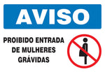 Aviso - Proibida a Entrada de Mulheres Grávidas