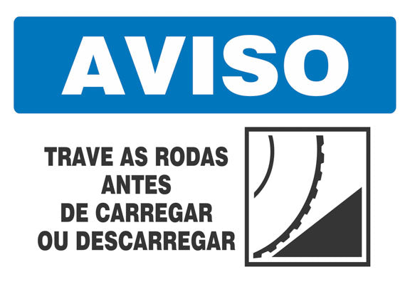 Aviso - Trave as Rodas Antes de Carregar ou Descarregar