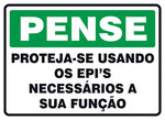 Pense - Proteja-se Usando os EPI's Necessários A Sua Função