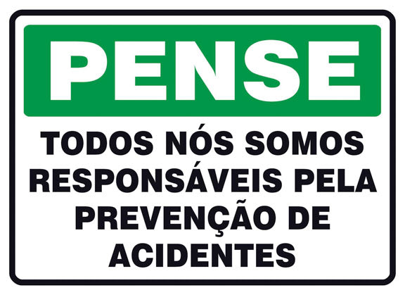 Pense - Todos Nós Somos Responsáveis Pela Prevenção de Acidentes