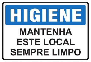 Higiene - Mantenha Este Local Sempre Limpo