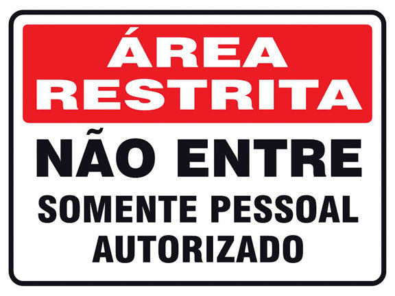 Área Restrita - Não Entre. Somente Pessoal Autorizado
