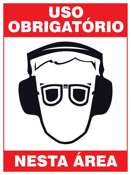 Uso Obrigatório Nesta Área - Óculos de Segurança e Protetor Auricular