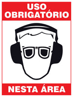 Uso Obrigatório Nesta Área - Óculos de Segurança e Protetor Auricular