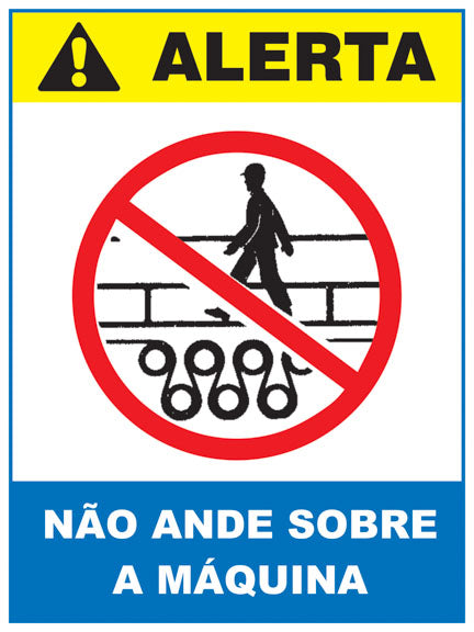 Alerta - Não Ande Sobre a Máquina