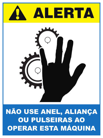 Alerta - Não Use Anel, Aliança ou Pulseiras ao Operar Esta Máquina