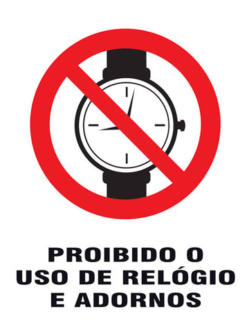 Proibido - Proibido o Uso de Relógio e Adornos