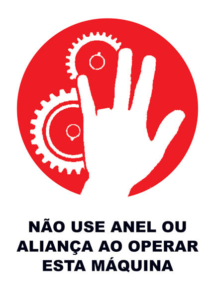 Não Use Anel ou Aliança ao Operar Esta Máquina