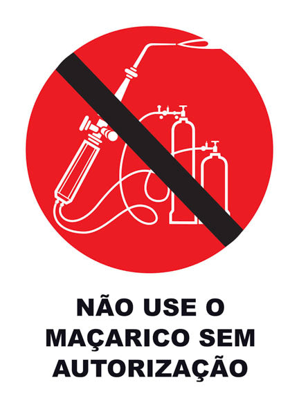 Não Use o Maçarico Sem Autorização