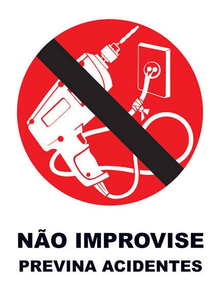 Não Improvise. Previna Acidentes