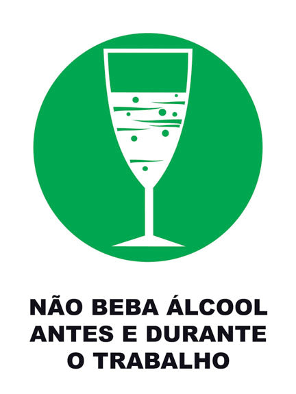 Não Beba Álcool Antes ou Durante o Trabalho