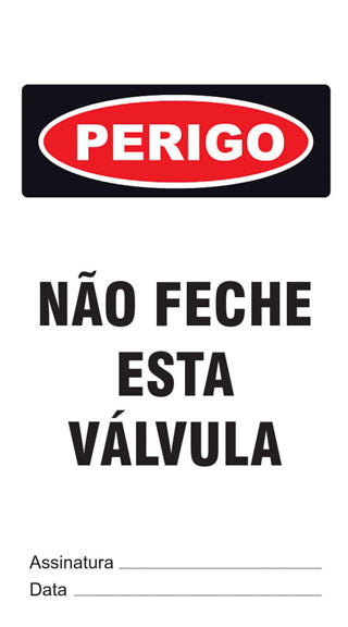 Cartão de Uso Imediato - Perigo - Não Feche Esta Válvula