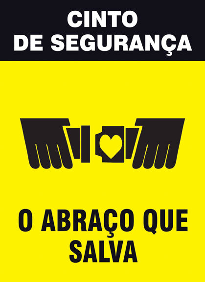 Sinalização de Trânsito - Cinto de Segurança - O Abraço que Salva