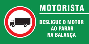 Sinalização de Trânsito - Motorista, Desligue o Motor ao Parar na Balança