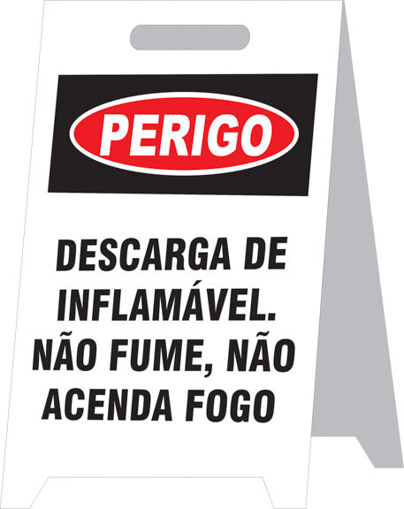Placa Autoportante - Perigo - Descarga de Inflamável. Não Fume, Não Acenda Fogo