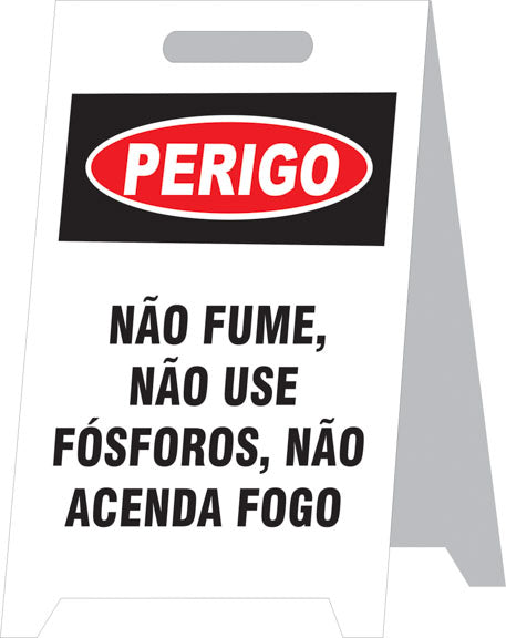 Placa Autoportante - Perigo - Não Fume, Não Use Fósforo, Não Acenda Fogo