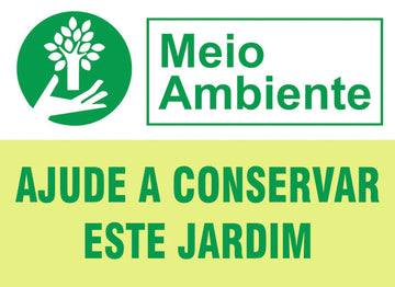 Placa de Meio Ambiente - Ajude a Conservar Este Jardim