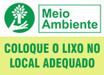 Placa de Meio Ambiente - Coloque o Lixo no Local Adequado