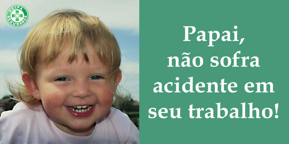 Painel Motivacional - Papai, Não Sofra Acidente No Seu Trabalho