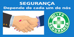 Painel Motivacional - Segurança Depende de Cada Um de Nós