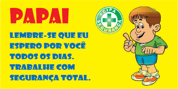 Painel Motivacional - Papai, Trabalhe com Segurança Total