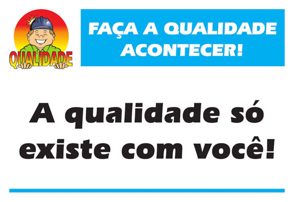 Placa Motivacional - Qualidade - A Qualidade Só Existe com Você