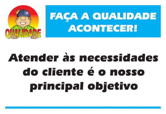 Placa Motivacional - Qualidade - Atender às Necessidades do Cliente é o Nosso Principal Objetivo