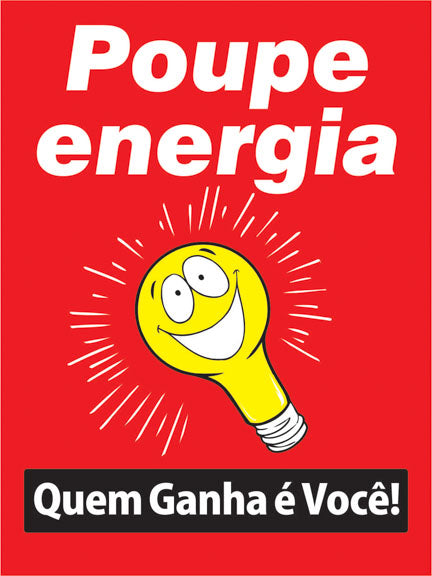 Placas e Etiquetas - Poupe Energia - Quem Ganha É Você