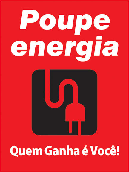 Placas e Etiquetas - Poupe Energia - Quem Ganha É Você