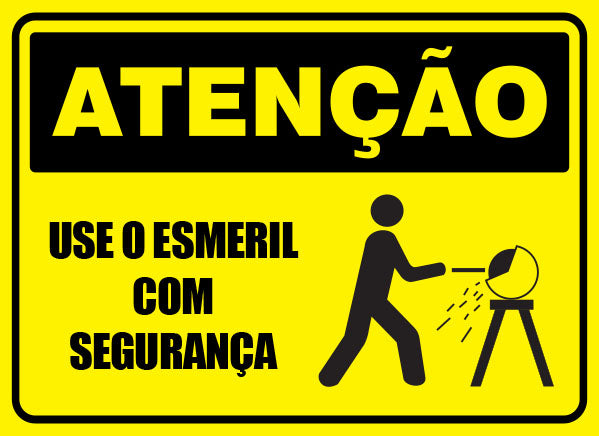 Atenção Use o Esmeril com Segurança